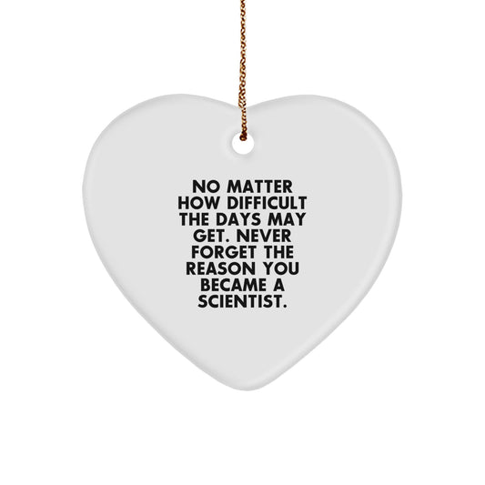 Inspirational Scientist Heart Ornament, Gifts from Friends to Coworkers, Never Forget the Reason You Became a Scientist - Christmas Unique Tokens - Image 1