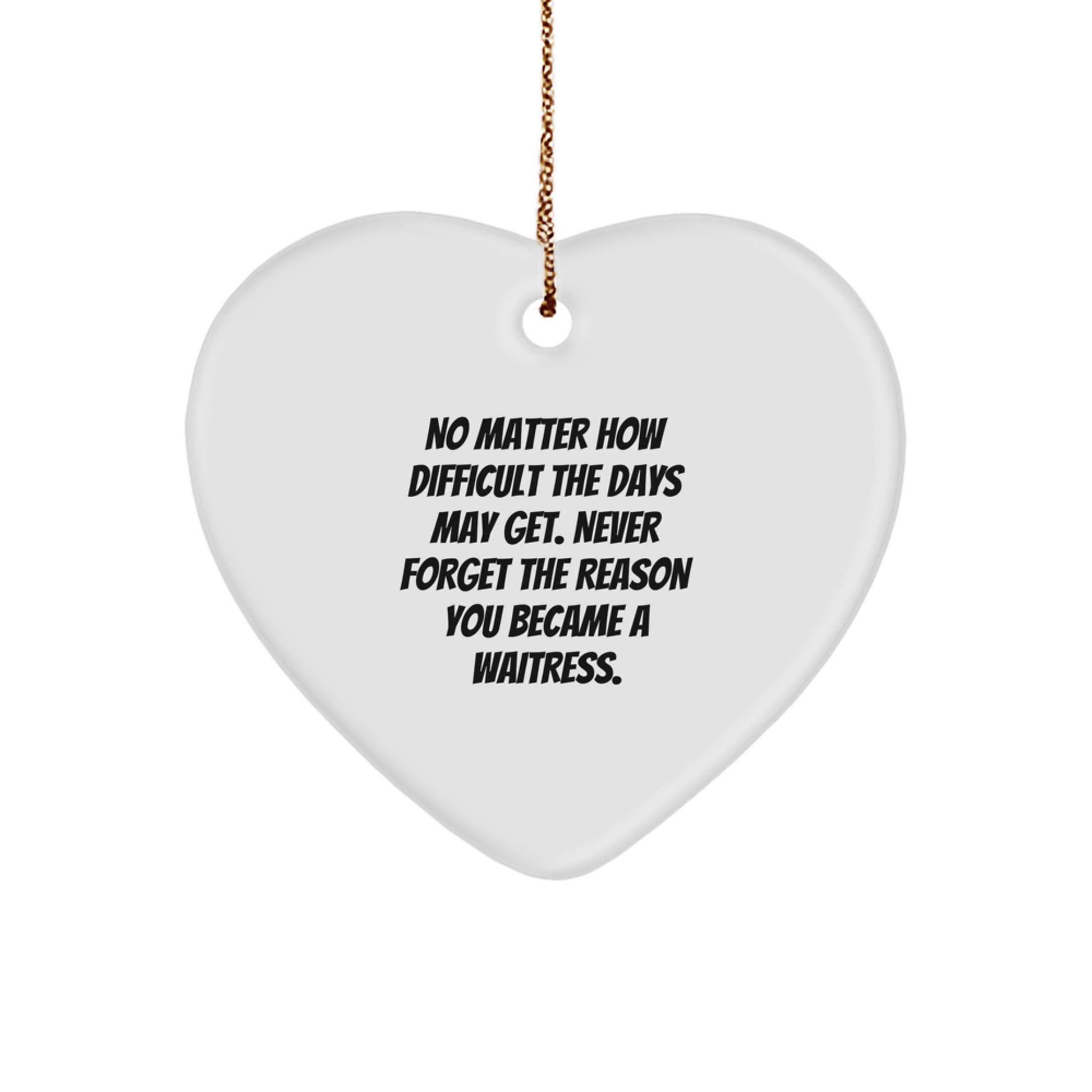 Waitress Gifts from Friends, Heart Ornament with Inspirational Quote, Christmas Unique Gifts for Her - Image 1