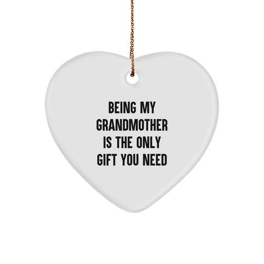 Grandmother Gifts from Family, Heart Ornament for Grandmother, Funny Quote Gifts - Being My Grandmother Is The Only Gift You Need - Image 1
