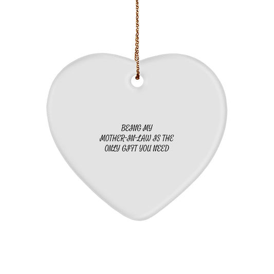 Funny Mom-in-law Gifts from Men to Women - Heart Ornament with 'Being My Mom-in-law Is The Only Gift You Need' Quote - Christmas Unique Gifts - Image 1