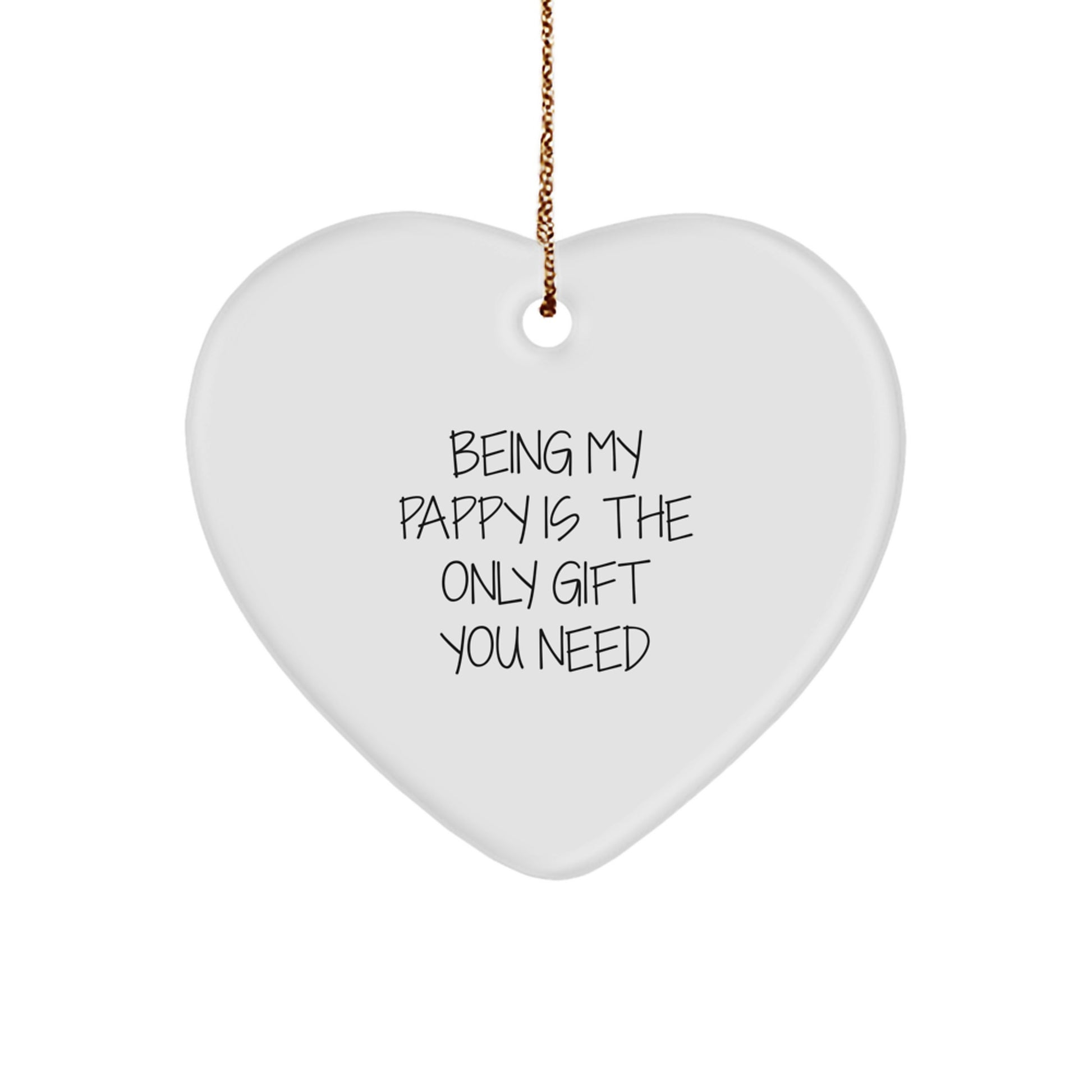 Funny Pappy Gifts from Family - Being My Pappy Is The Only Gift You Need, Heart Ornament, Christmas Unique - Image 1