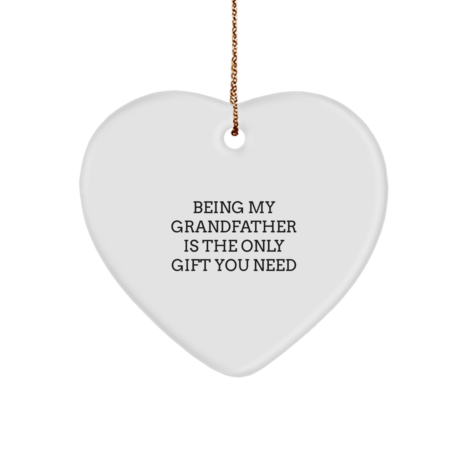 Funny Grandfather Gifts from Grandkids Heart Ornament Being My Grandfather Is The Only Gift You Need for Christmas - Image 1
