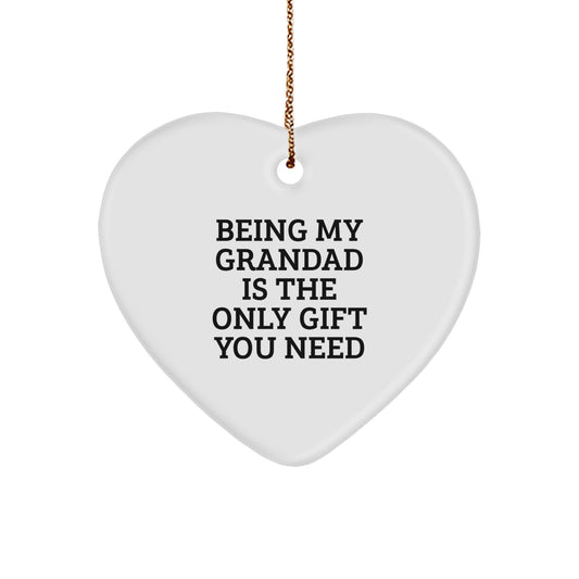 Grandad Gifts from Men, Gifts for Grandad, Heart Ornament, Funny, 'Being My Grandad Is The Only Gift You Need' Christmas Unique Ornament - Image 1