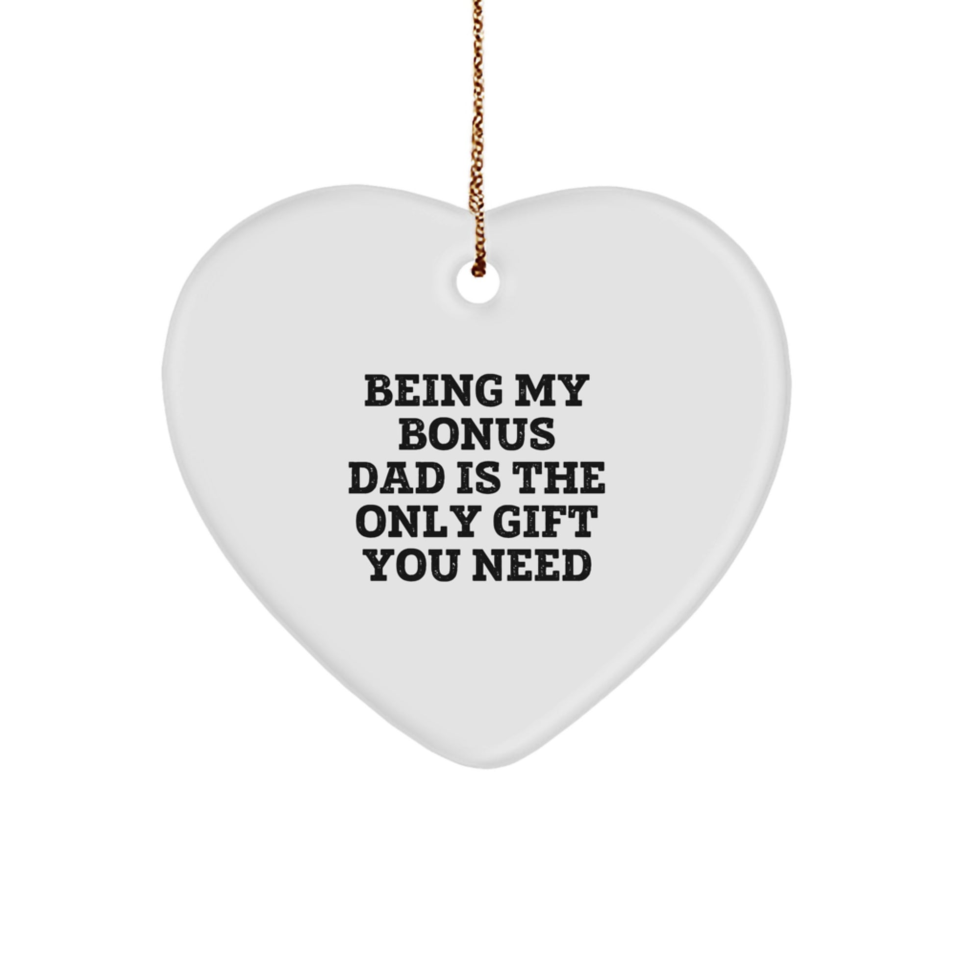 Funny Bonus Dad Gifts from Men for Christmas Unique Heart Ornament with Being My Bonus Dad Is The Only Gift You Need Quote - Image 1
