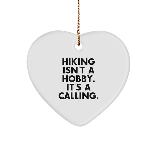 Hiking Gifts for Men, Women, Friends - Heart Ornament, 'Hiking Isn't A Hobby. It's A Calling.' Funny Inspirational Quote, Christmas Unique Gifts from Family, Friends, Coworkers - Image 1