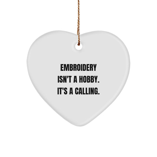 Embroidery Calling Heart Ornament, Gifts from Friends, Family, or Coworkers, Inspirational Quote, Christmas Unique Gifts for Embroidery Lovers - Image 1