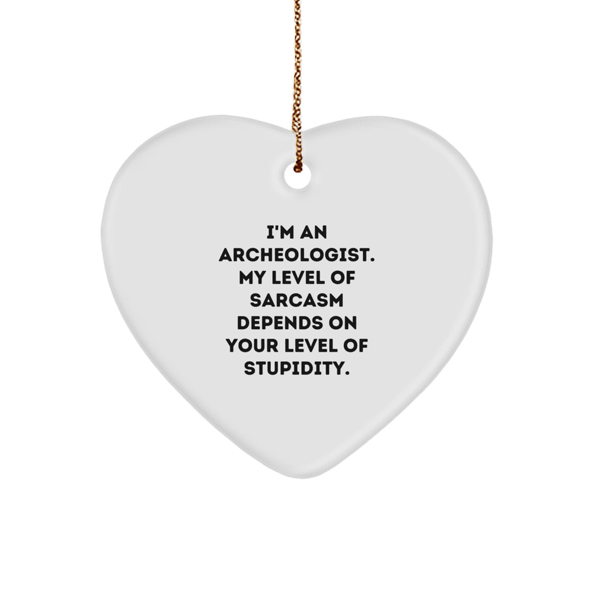 Collectible Christmas Ornament Gift for Neighbors - Archeologist Sarcasm - Image 1