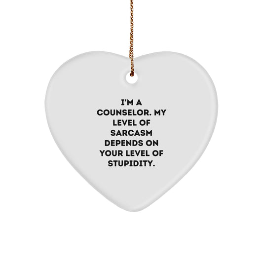 Funny Counselor Gifts - 'I'm A Counselor, My Level Of Sarcasm Depends On Your Level Of Stupidity.' Heart Ornament for Counselor, Friends, or Family, Gifts from Men, Women, or Coworkers for Christmas - Image 1