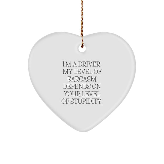 Funny Driver Gifts from Friends - Christmas Unique Heart Ornaments with Sarcasm Quote for Men - Gifts for Driver - Heart Shaped Ornament with Durable MDF and High-Gloss Finish - Image 1