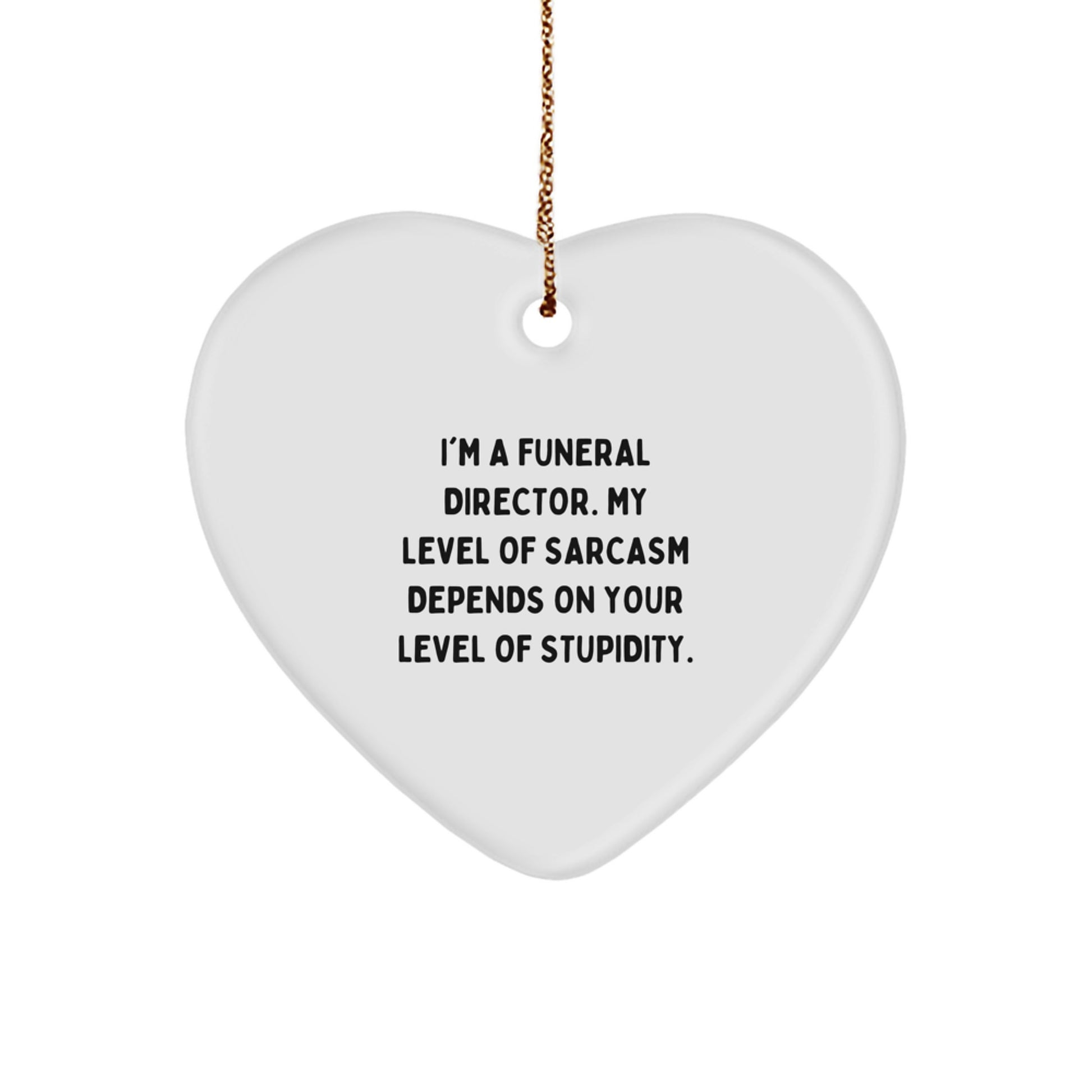Funny Sarcasm Funeral Director Gifts from Men Women Friends Coworkers Family for Funeral Director Heart Ornament Unique Christmas Unique Gifts - Image 1