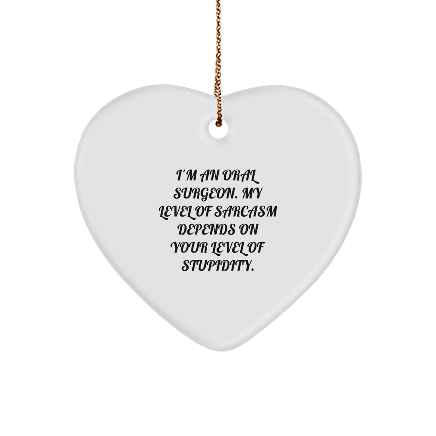 Oral Surgeon Funny Heart Ornament, Gifts from Men to Friends for Christmas Unique Presents - Image 1