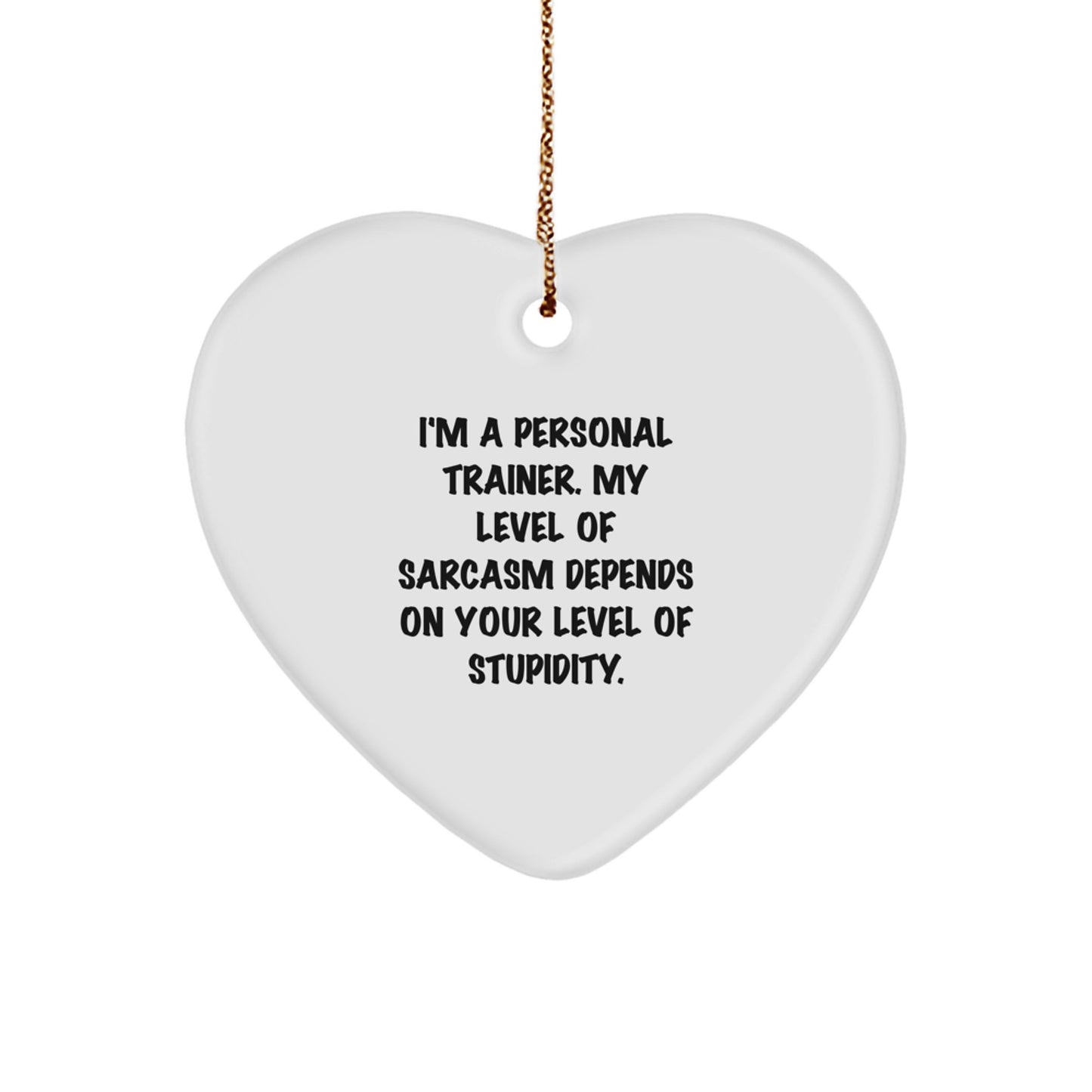 Funny Personal Trainer Quotes Heart Ornament Gifts from Friends and Family for Christmas - Image 1
