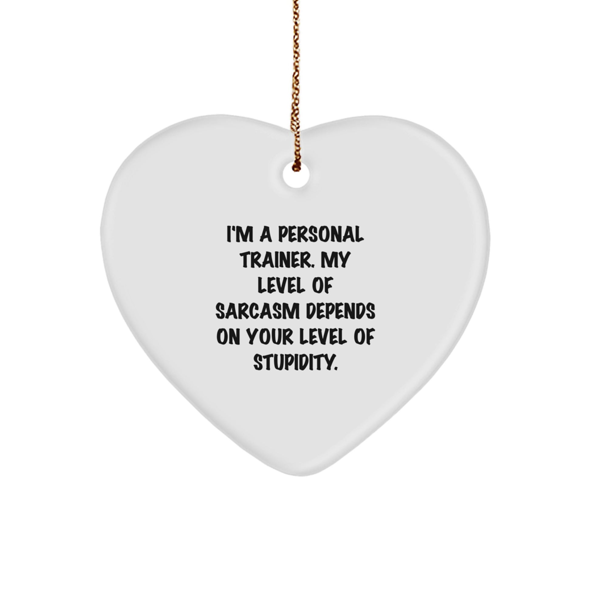 Funny Personal Trainer Quotes Heart Ornament Gifts from Friends and Family for Christmas - Image 1
