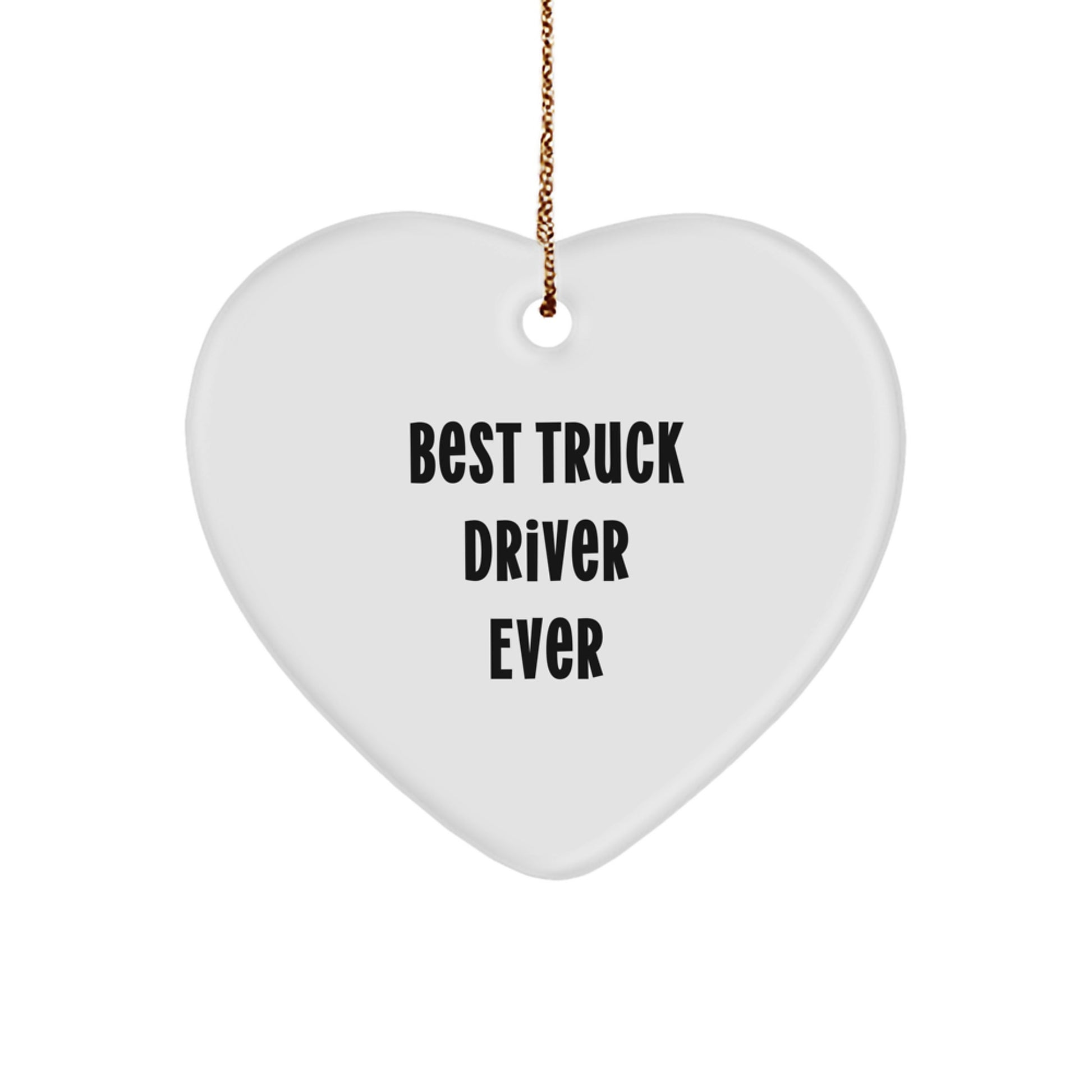 Funny Truck Driver Heart Ornament Gifts from Friends to Best Truck Driver Ever, Heart Shaped White Ornament for Christmas Unique Gifts for Men - Image 1