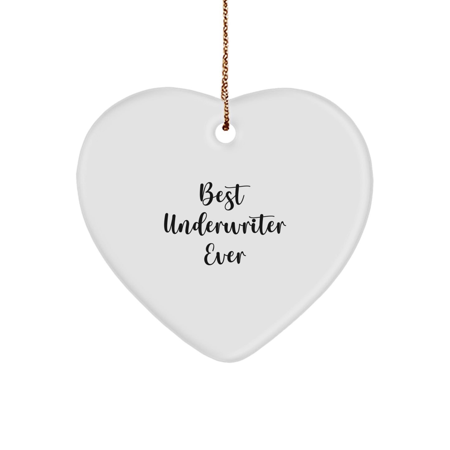 Funny Underwriter Gifts for Men from Friends, Heart Ornament with Best Underwriter Ever Quote, Christmas Unique Gifts - Image 1