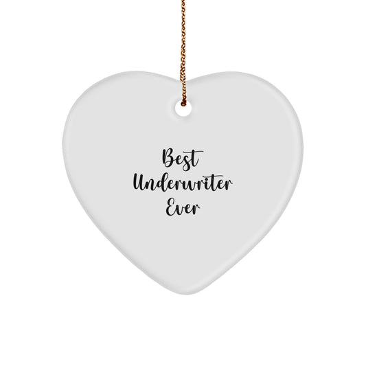Funny Underwriter Gifts for Men from Friends, Heart Ornament with Best Underwriter Ever Quote, Christmas Unique Gifts - Image 1