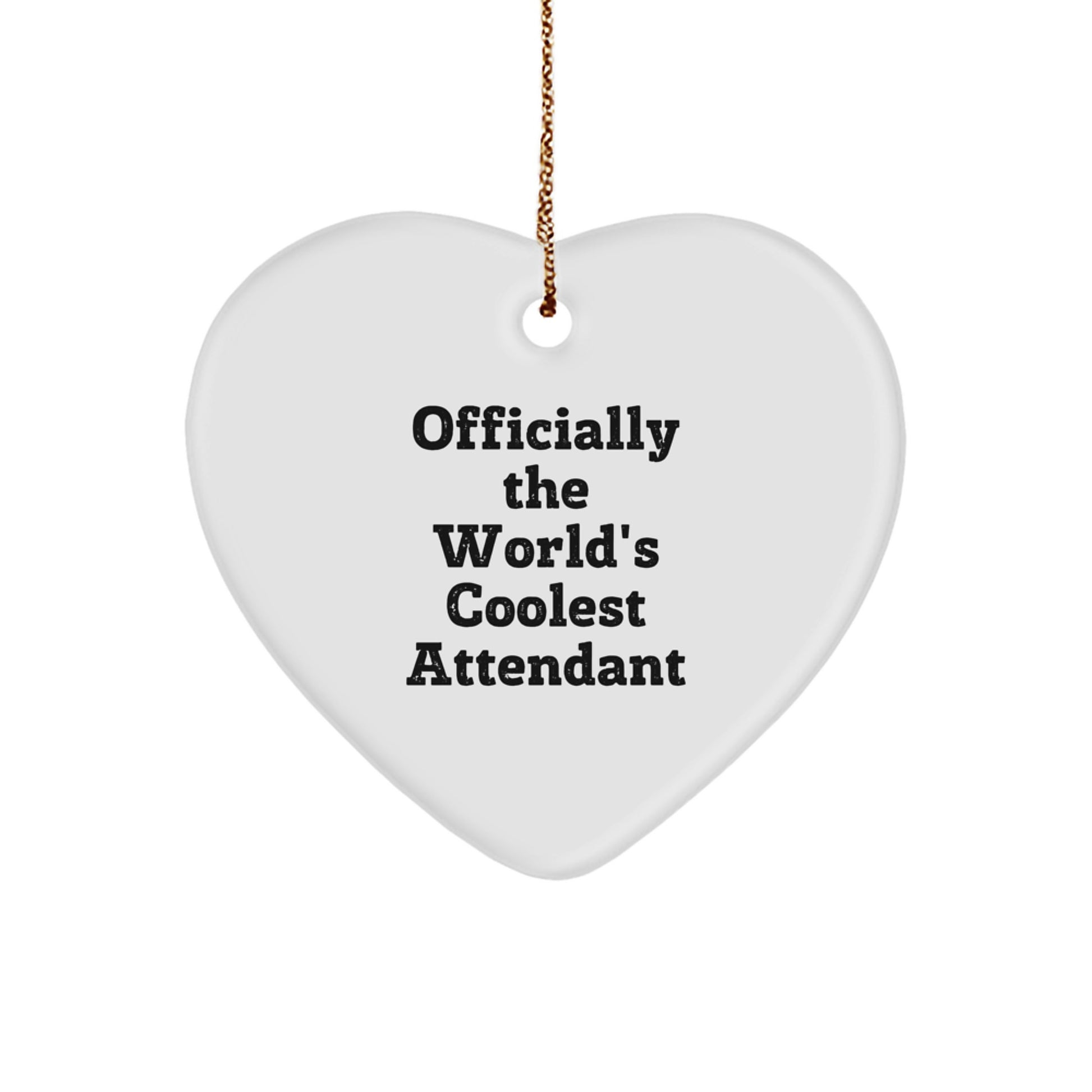 Attendant Gifts from Friends, Officially The World's Coolest Attendant Heart Ornament, Christmas Unique Gifts - Image 1