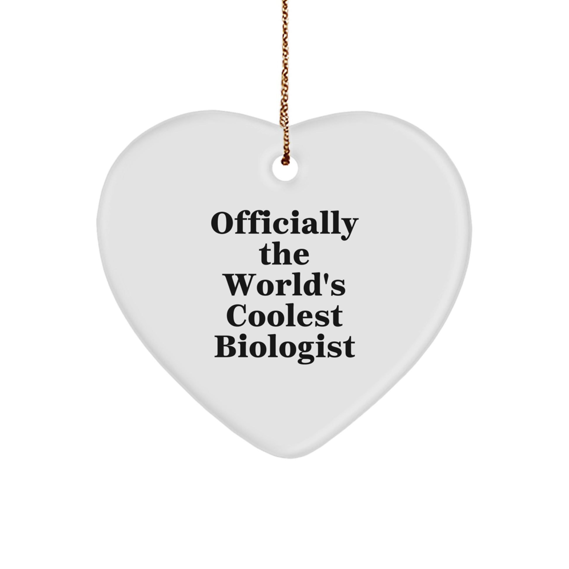 Funny Biologist Gifts from Friends - 'Officially The World's Coolest Biologist' Heart Ornament for Biologist on Christmas - Image 1