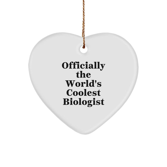 Funny Biologist Gifts from Friends - 'Officially The World's Coolest Biologist' Heart Ornament for Biologist on Christmas - Image 1