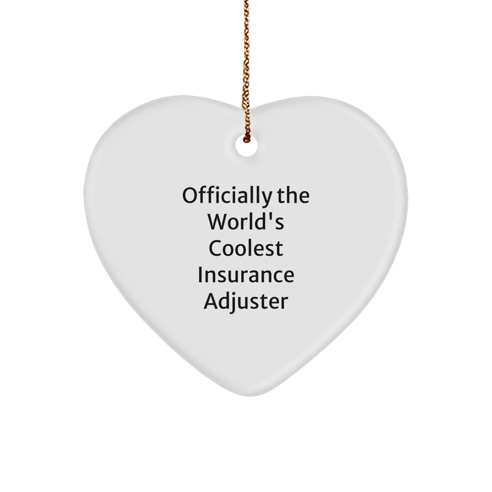 Funny Insurance Adjuster Heart Ornaments Gifts from Friends and Family at Christmas - Image 1