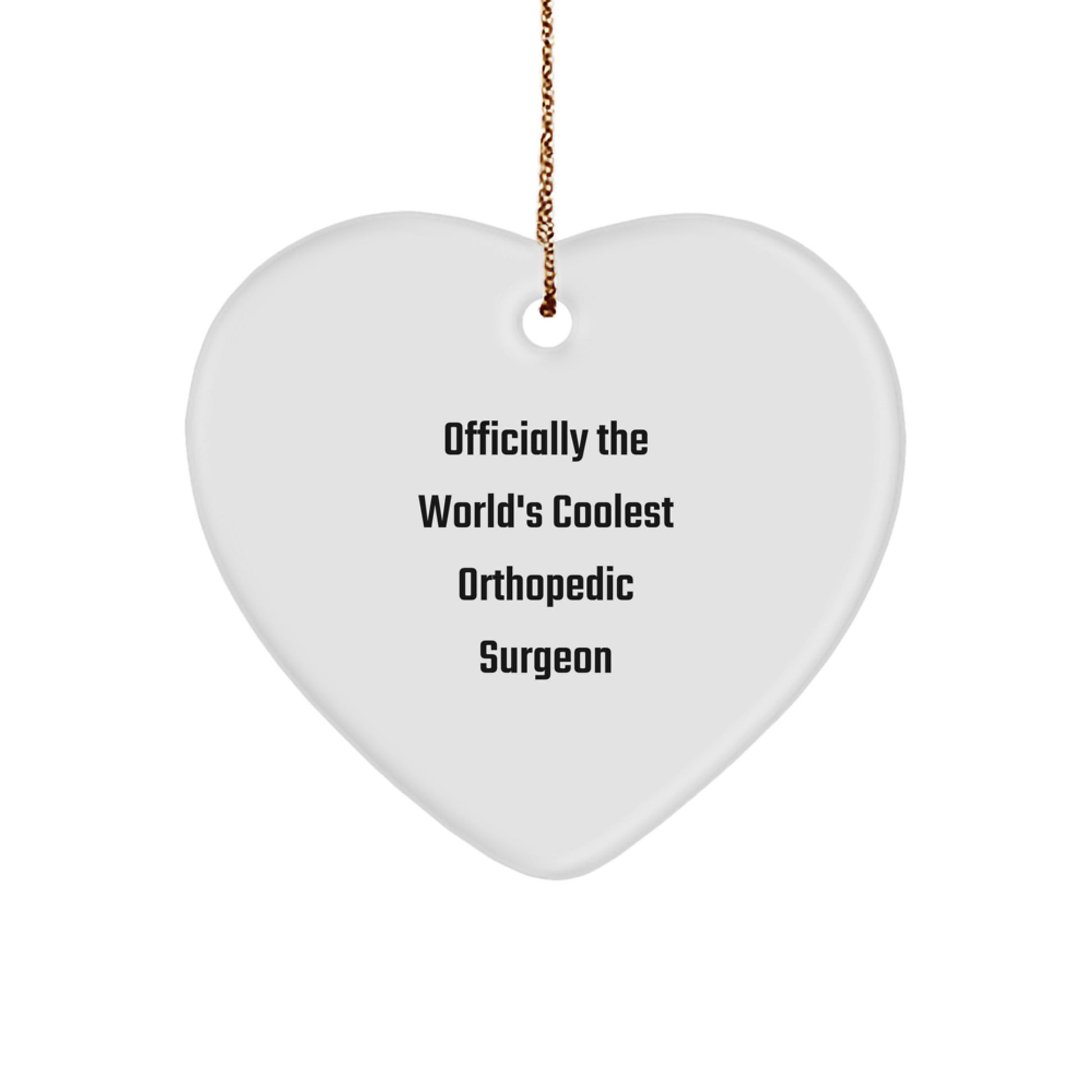 Funny Orthopedic Surgeon Gifts from Men, Heart Ornament for Orthopedic Surgeon, Christmas Unique Gifts - Image 1