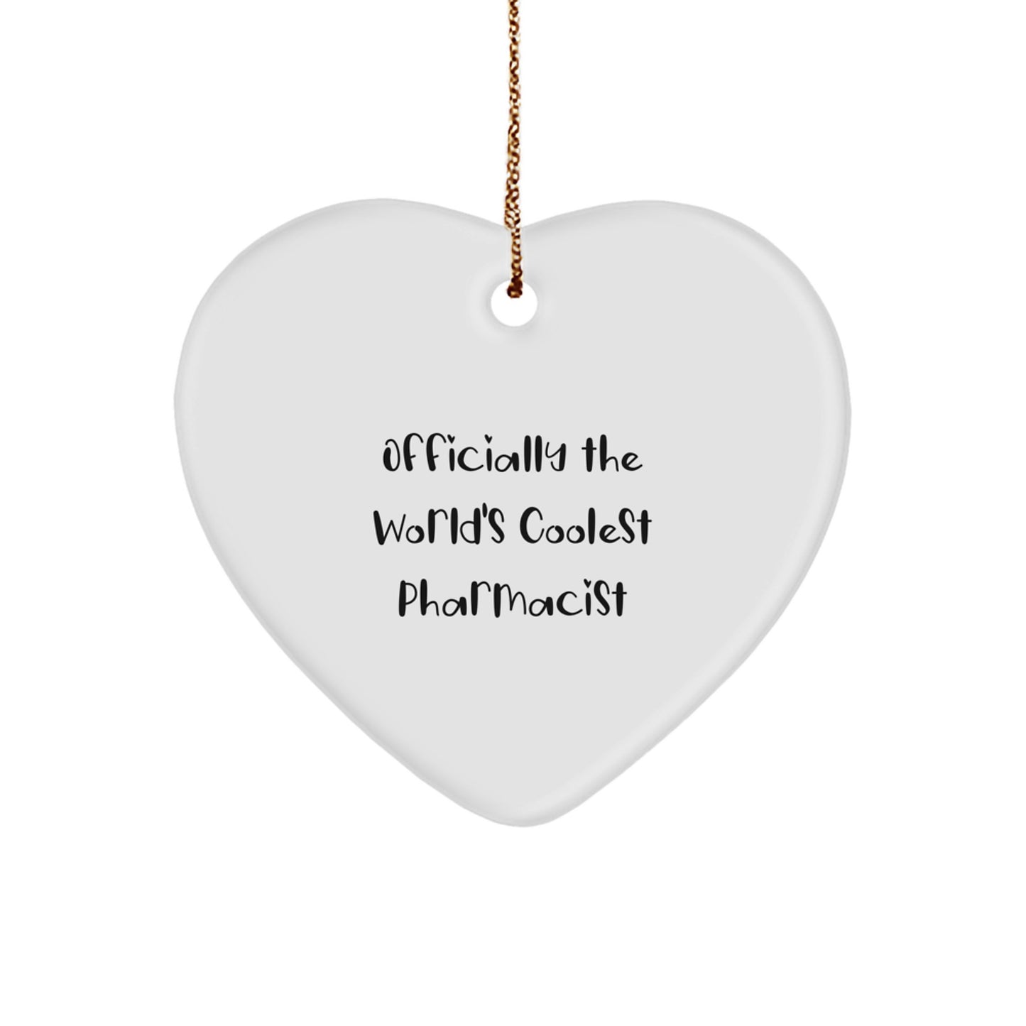 Funny Pharmacist Gifts from Friends and Family, Christmas Unique Heart Ornament, Officially The World's Coolest Pharmacist Quote - Image 1