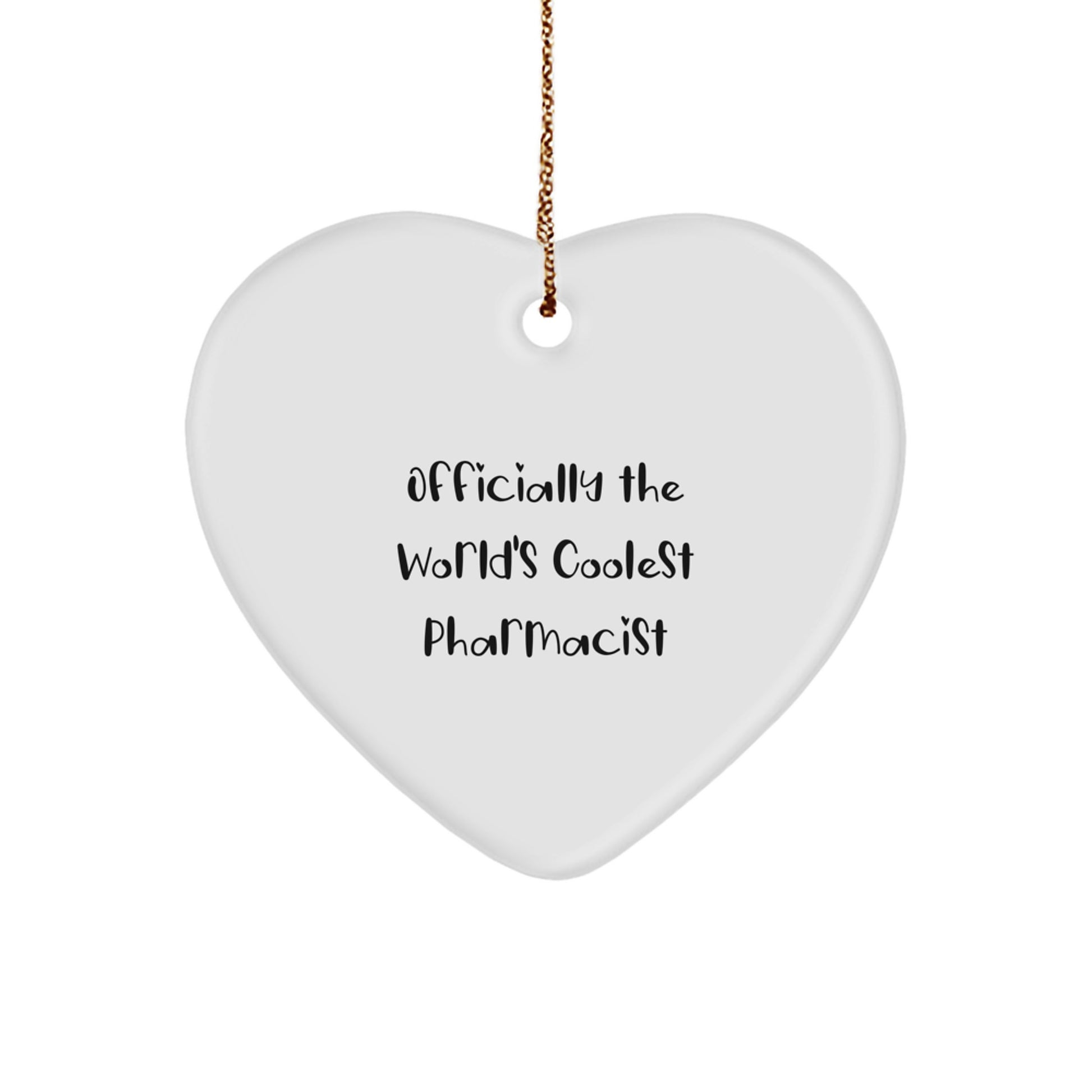 Funny Pharmacist Gifts from Friends and Family, Christmas Unique Heart Ornament, Officially The World's Coolest Pharmacist Quote - Image 1