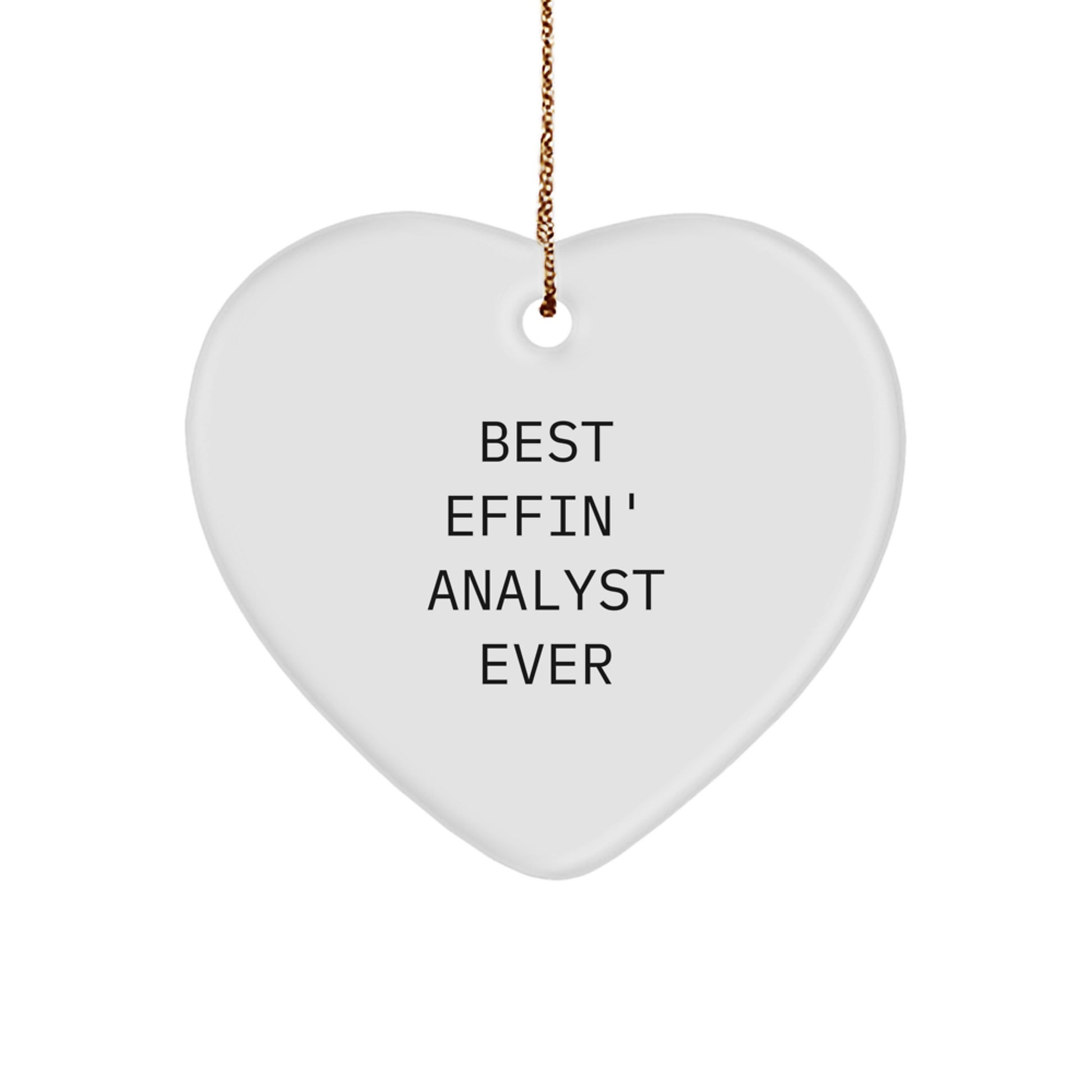 Funny Analyst Gifts from Men - Best Effin' Analyst Ever Heart Ornament for Christmas - Image 1