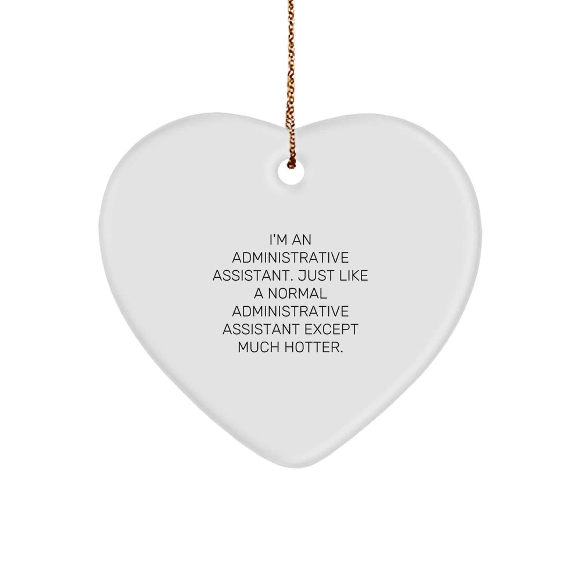 Funny Administrative Assistant Heart Ornament, Gifts from Friends for Administrative Assistant, Heart Shaped Christmas Unique Gifts - Image 1