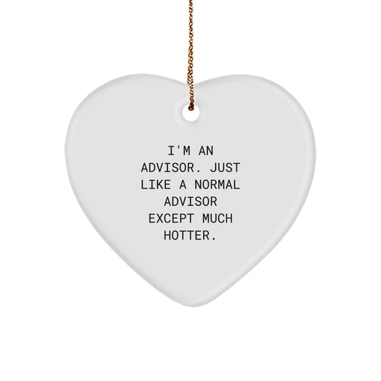 Funny Advisor Gifts from Friends for Men - Heart Ornament, Christmas Unique Gifts, Advisor Heart Shaped Decoration - Image 1