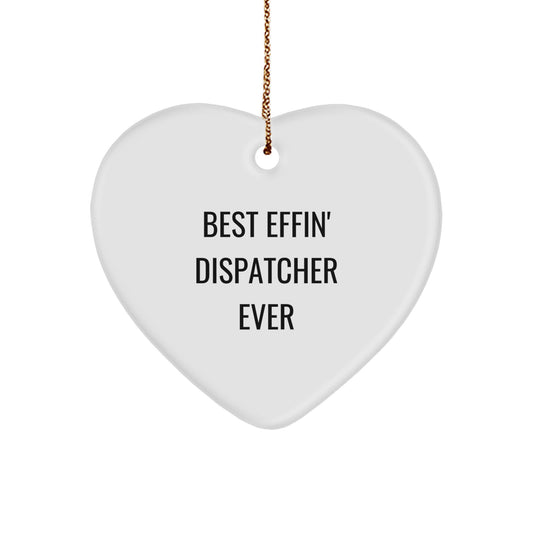 Dispatcher Heart Ornament Gift Coworkers – Best Effin' Dispatcher Ever - Image 1