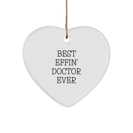 Funny Doctor Gifts from Family for Him - Best Effin' Doctor Ever Heart Ornament, Unique Christmas Decorations - Image 1