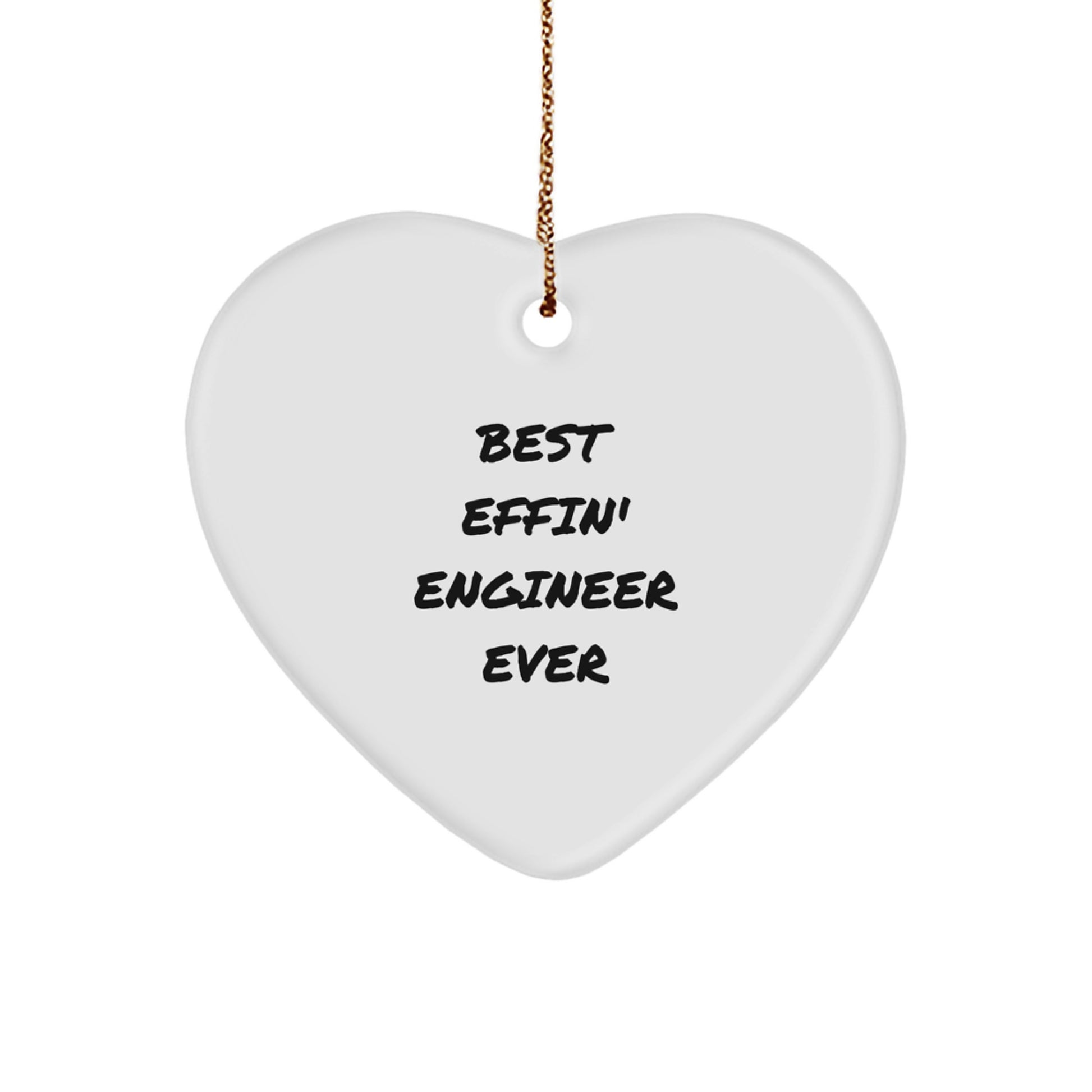 Funny Engineer Gifts from Best Effin' Engineer Ever - Heart Ornament for Christmas - Image 1