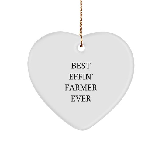 Funny Farmer Gifts from Best Effin' Farmer Ever - Heart Ornament for Christmas - 'Best Effin' Farmer Ever' Quote - Gifts for Farmers - Image 1