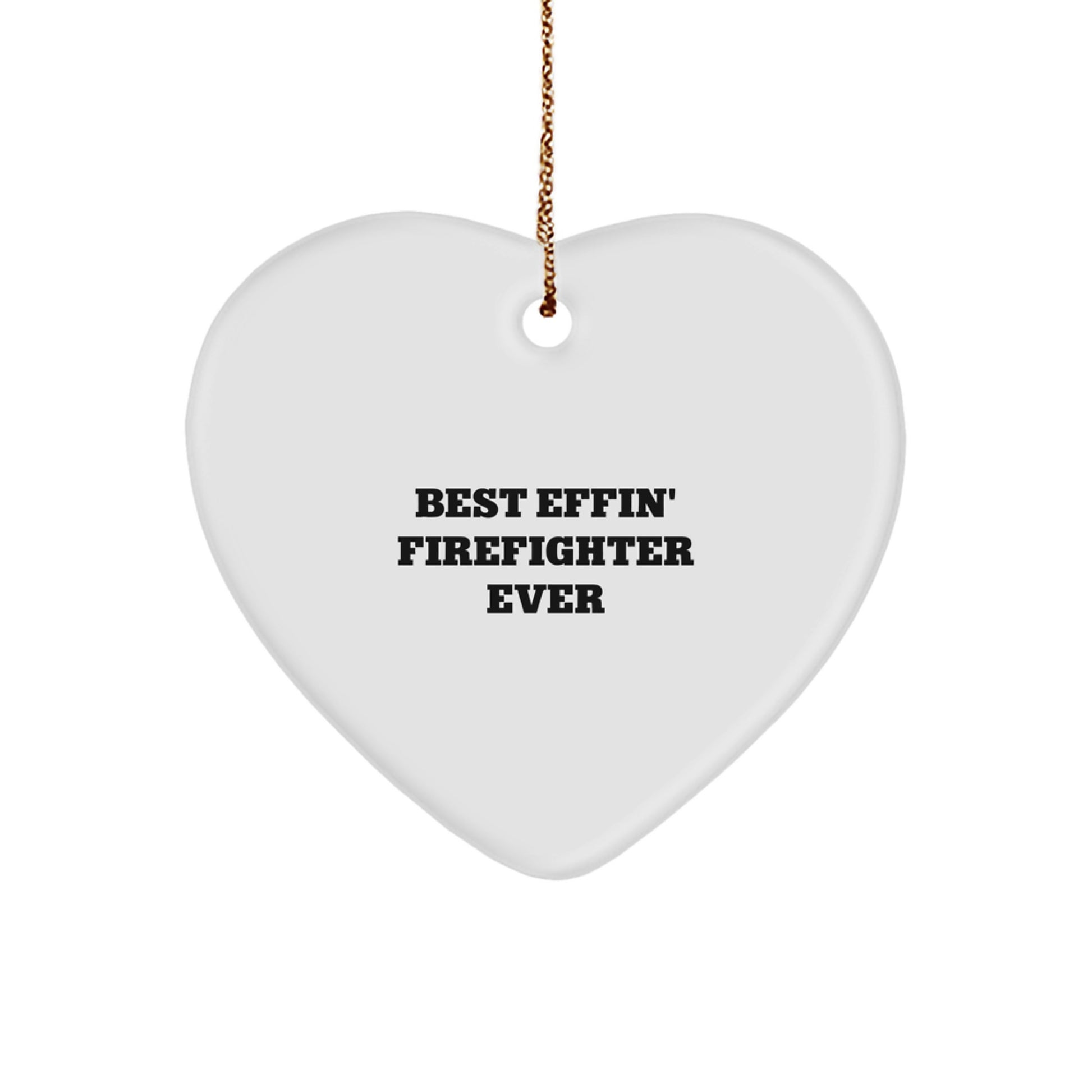 Funny Firefighter Gifts from Men for Best Effin' Firefighter Ever, Heart Ornament Christmas Unique Gifts for Firefighter Men - Image 1