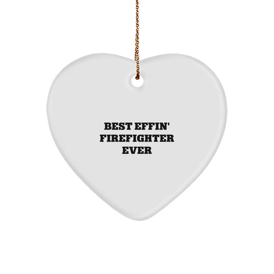 Funny Firefighter Gifts from Men for Best Effin' Firefighter Ever, Heart Ornament Christmas Unique Gifts for Firefighter Men - Image 1