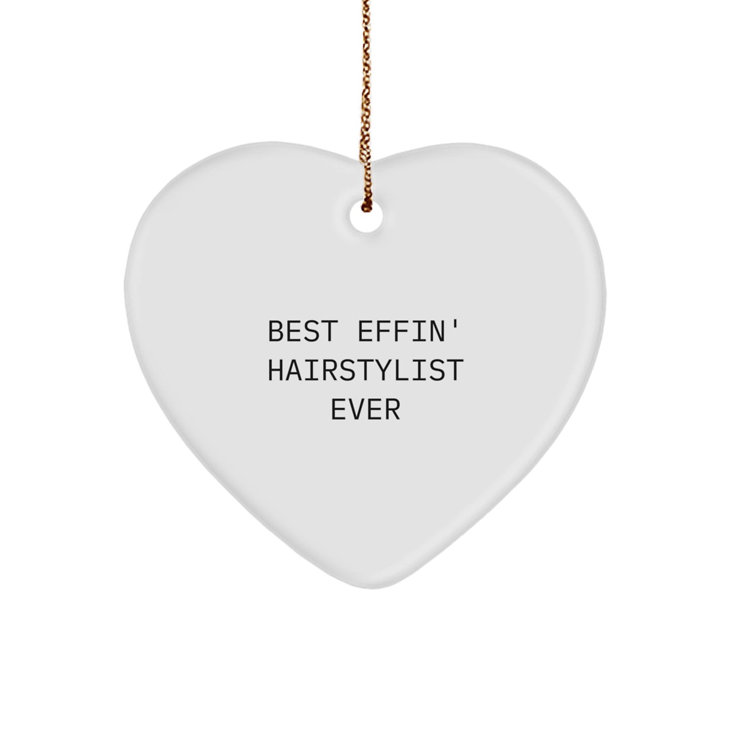 Funny Hairstylist Gifts from Men - Best Effin' Hairstylist Ever Heart Ornament, Christmas Unique Gifts for Hairstylists - Image 1
