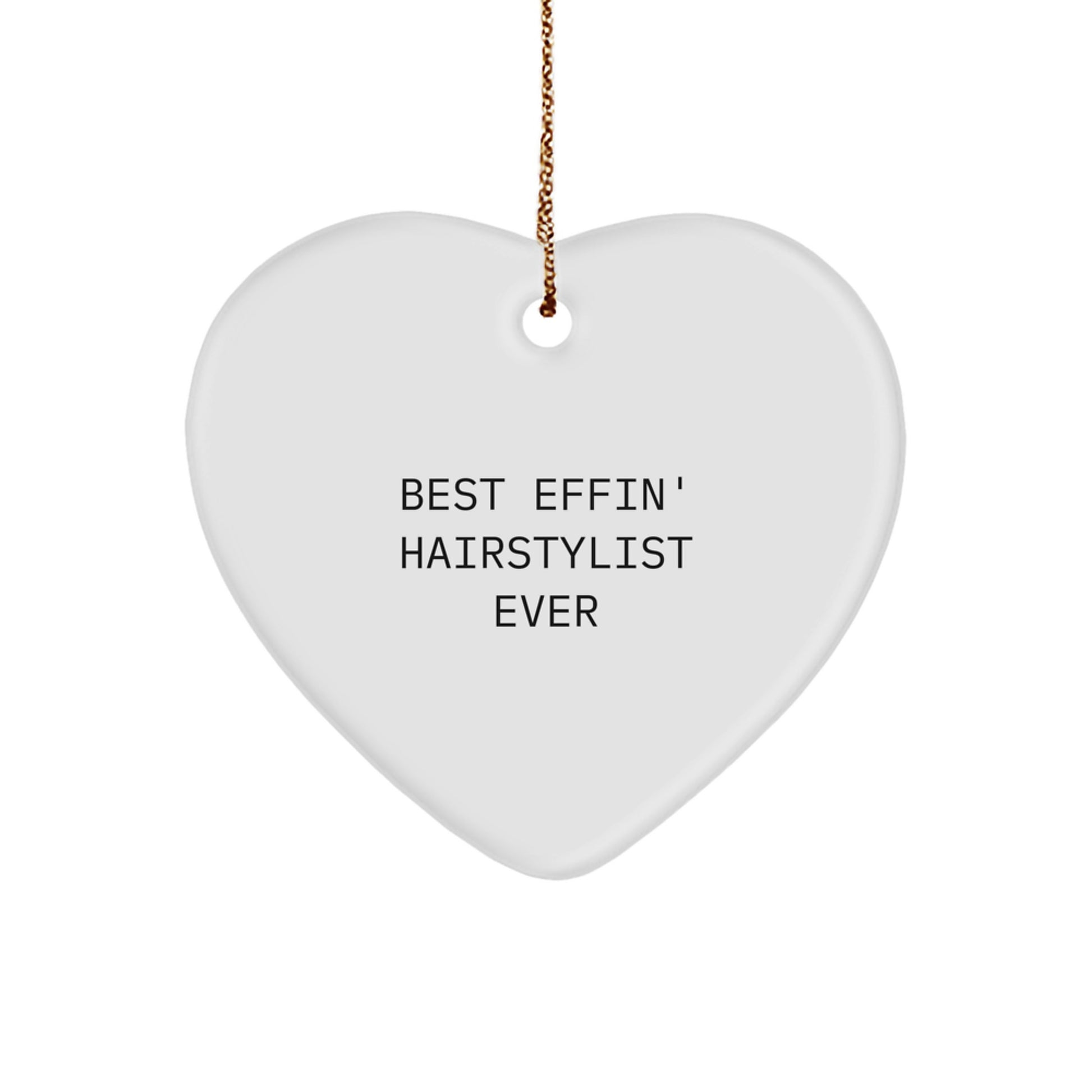 Funny Hairstylist Gifts from Men - Best Effin' Hairstylist Ever Heart Ornament, Christmas Unique Gifts for Hairstylists - Image 1