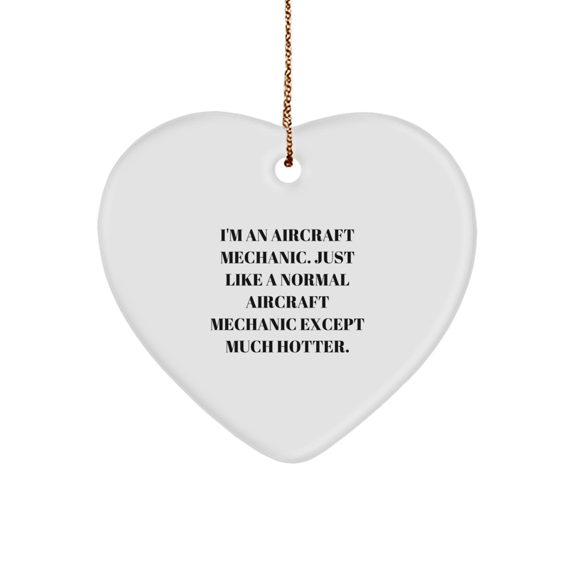 Funny Aircraft Mechanic Heart Ornament Gifts from Men to Friends, Unique Christmas Unique Gifts for Aircraft Mechanic, Heart Ornament Lovers - Image 1