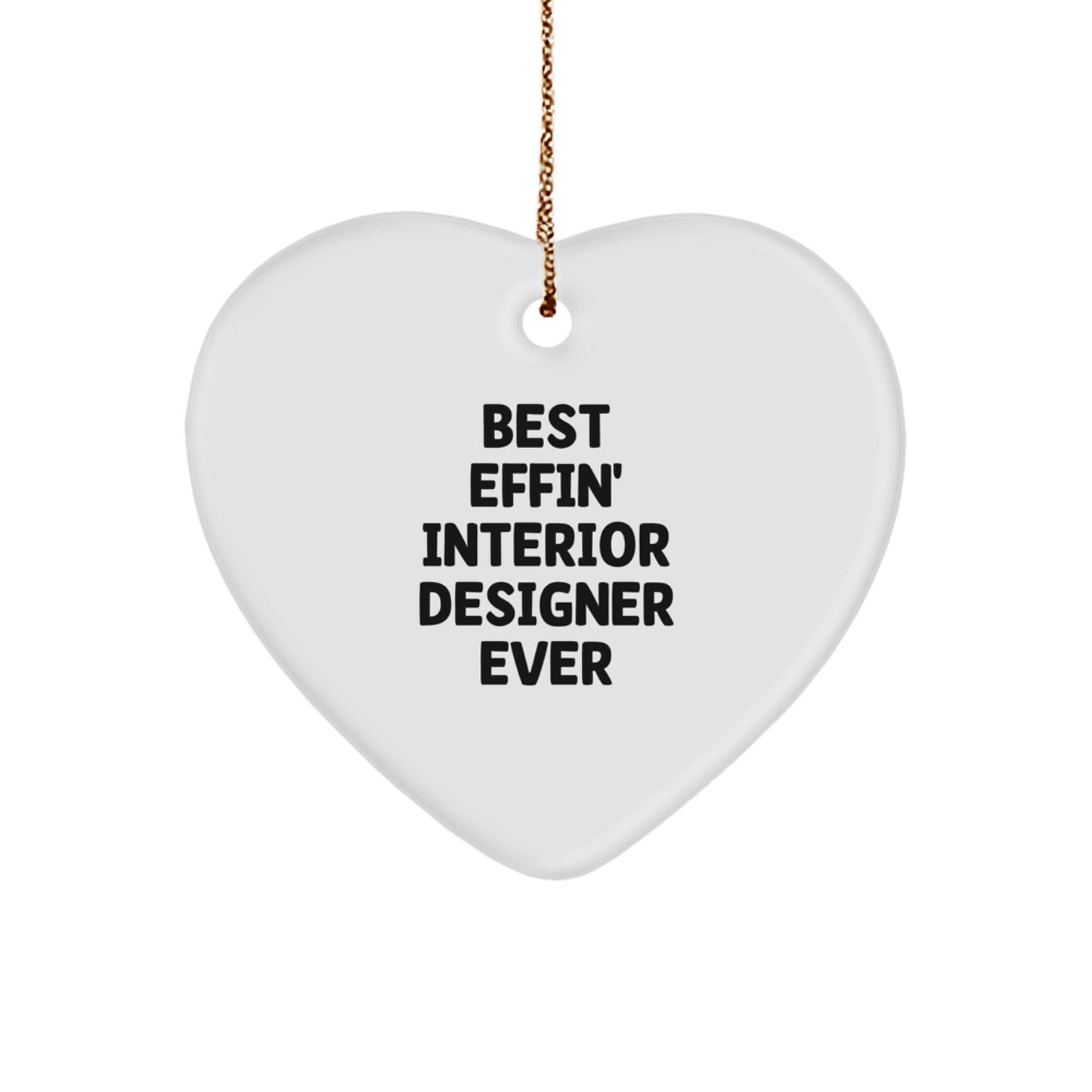 Best Effin' Interior Designer Ever Heart Ornament Gifts from Family, Friends, and Coworkers for Christmas - Image 1