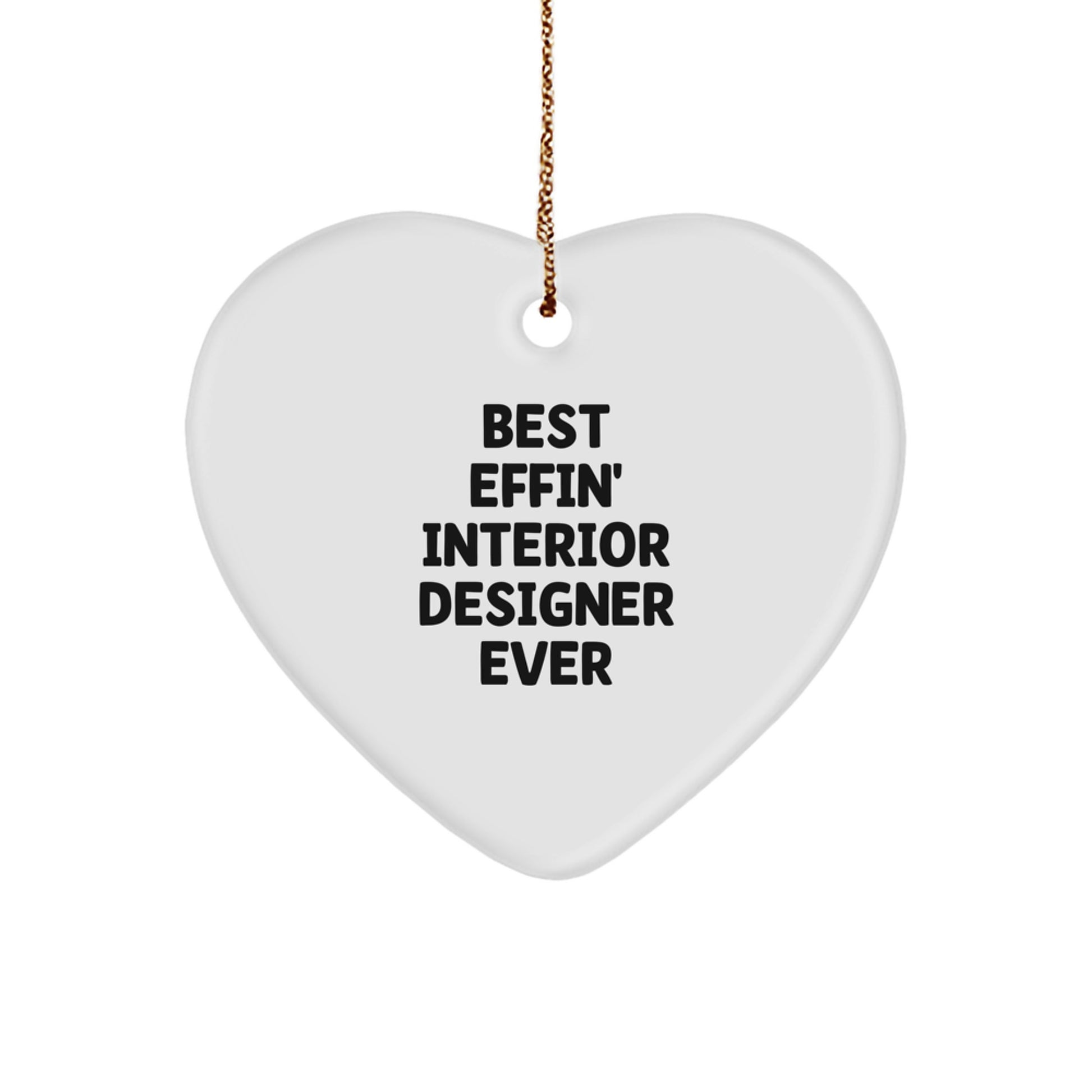 Best Effin' Interior Designer Ever Heart Ornament Gifts from Family, Friends, and Coworkers for Christmas - Image 1