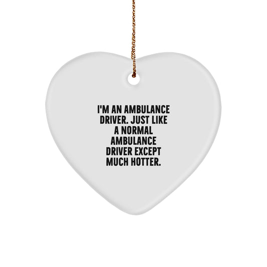 Unique Ambulance Driver Heart Ornament Gifts for Christmas, Funny Quote, Heartfelt Decoration from Friends for Ambulance Driver, Ambulance Driver Lover Gifts - Image 1