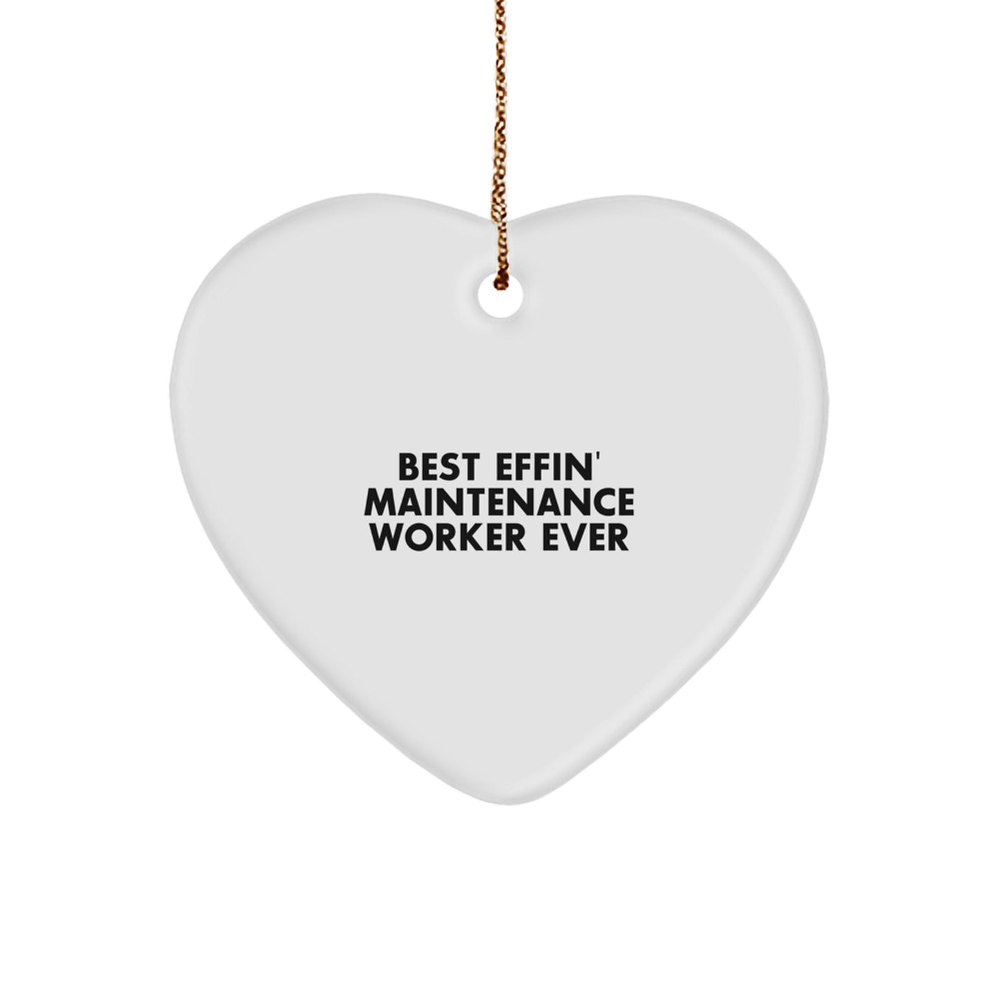 Funny Maintenance Worker Gifts, Best Effin' Maintenance Worker Ever Heart Ornament, Gifts from Family to Maintenance Worker for Christmas - Image 1