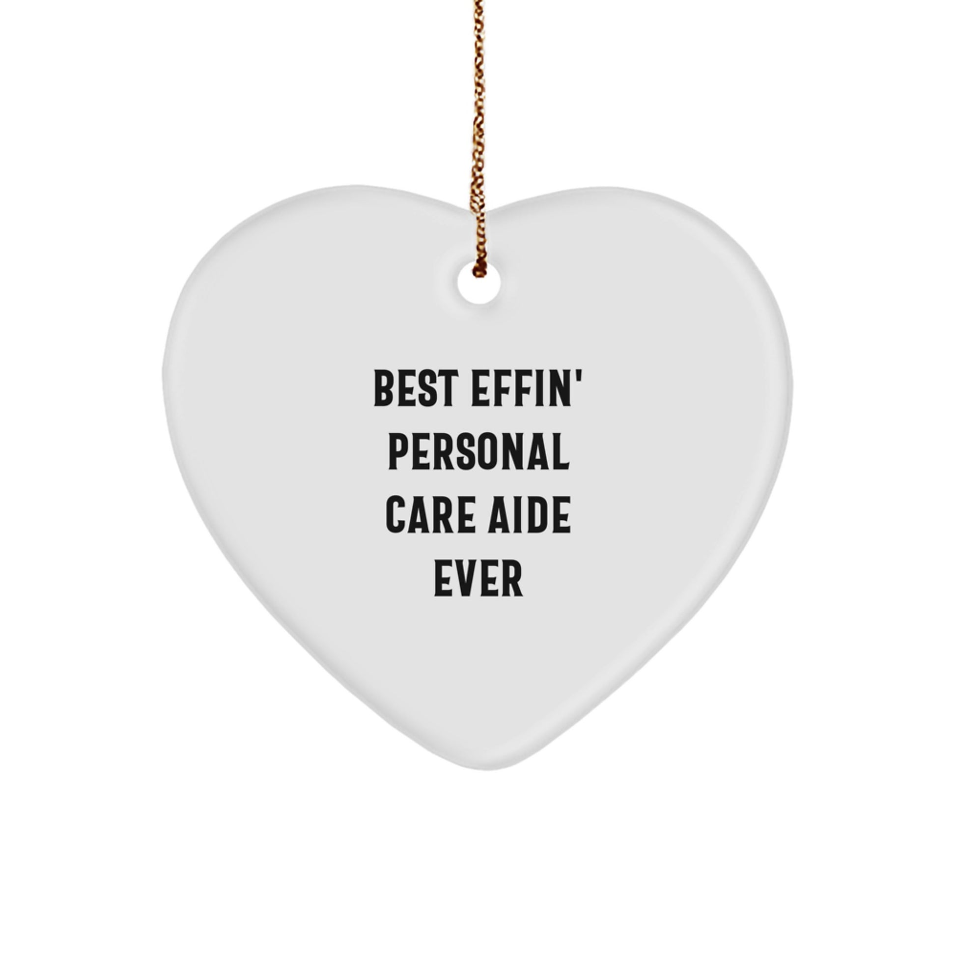 Funny Personal Care Aide Gifts from Friends for Women - Best Effin' Heart Ornament Christmas Unique - Image 1