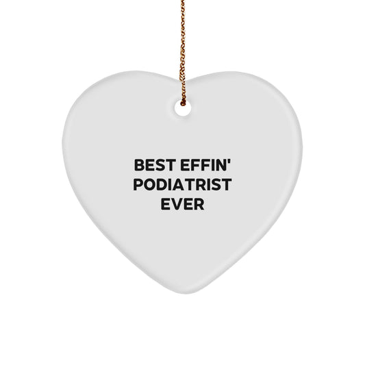 Funny Podiatrist Gifts from Men to Best Effin' Podiatrist Ever, Heart Ornament for Christmas - Image 1