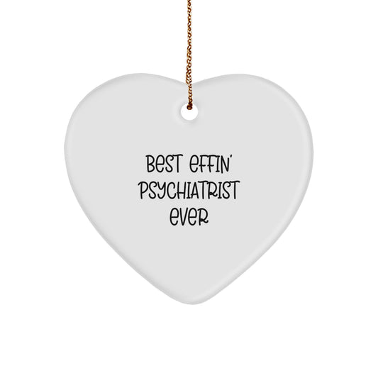 Funny Psychiatrist Gifts for Women from Best Effin' Psychiatrist Ever, Heart Ornament for Christmas - Image 1