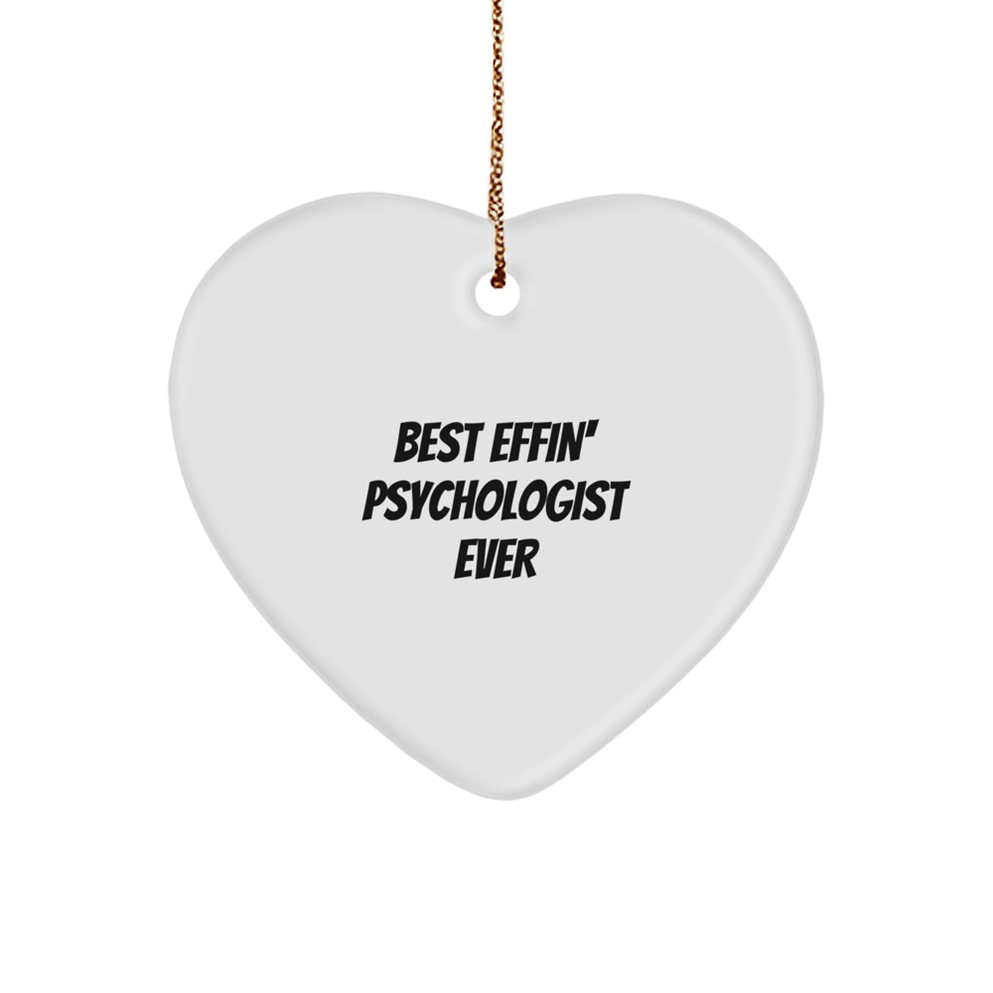 Funny Heart Ornament Gifts from Men to the Best Effin' Psychologist Ever - Image 1