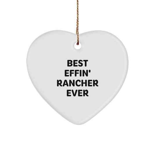 Funny Rancher Gifts from Best Effin' Rancher Ever - Heart Ornament for Ranchers, Christmas Unique Gifts for Men, Women, Friends, and Family - Image 1