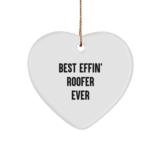 Funny Roofer Gifts from Men for the Best Effin' Roofer Ever Heart Ornament - Image 1