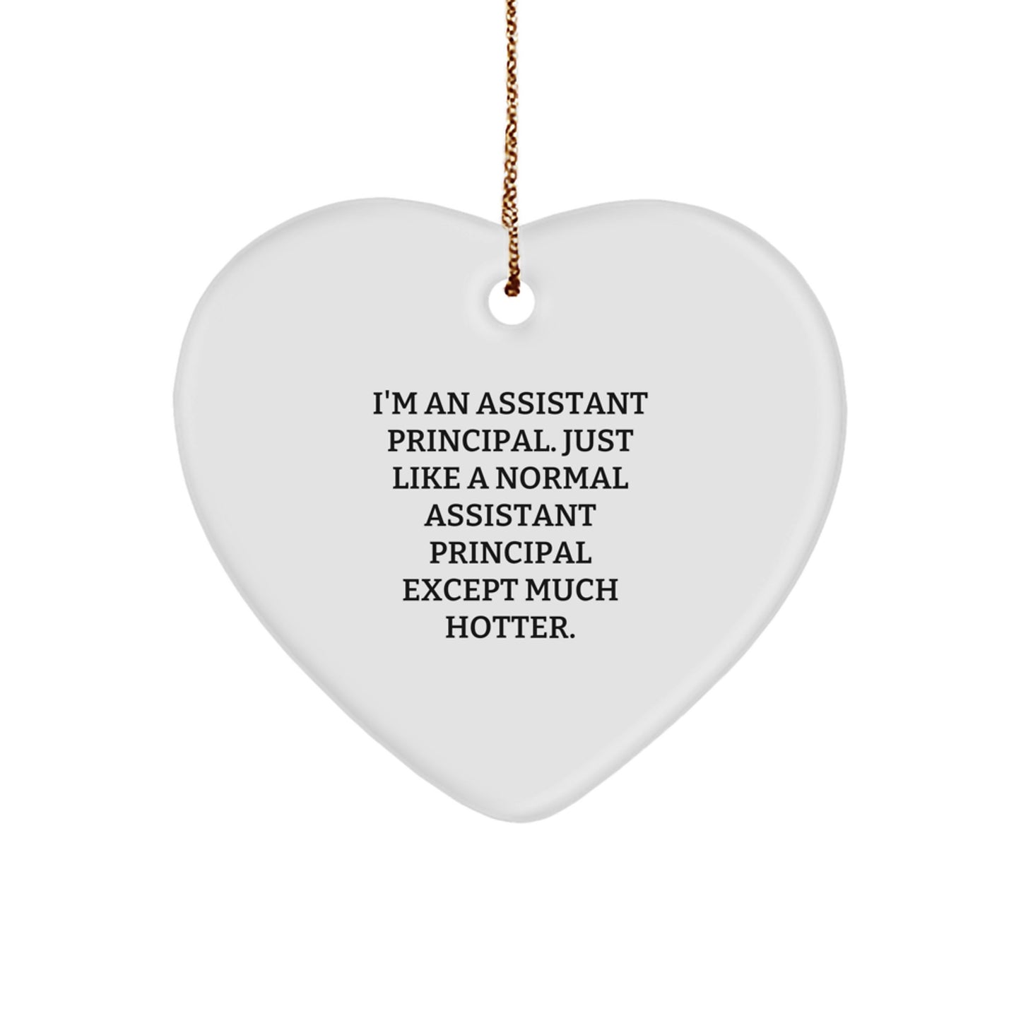 Funny Assistant Principal Gifts for Men, Heart Ornament, I'm An Assistant Principal, Unique Christmas Unique Gifts from Friends to Assistant Principals - Image 1